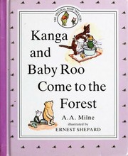 Kanga and Baby Roo Come to the Forest and Piglet has a Bath by A. A. Milne