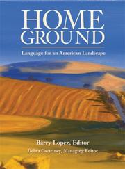 Home ground by Barry Lopez, Debra Gwartney