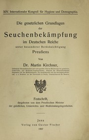 Cover of: Die gesetzlichen Grundlagen der Seuchenbekämpfung im Deutschen Reiche: unter besonderer Berücksichtigung Preussens