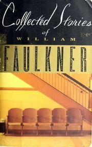 Cover of: Collected stories of William Faulkner. | William Faulkner