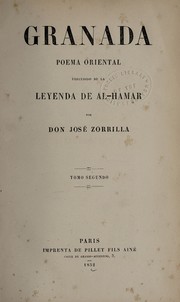 Cover of: Granada: poema oriental : precedido de la leyenda de Al-Hamar