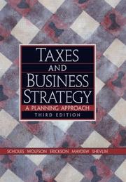 Cover of: Taxes and Business Strategy by Myron S. Scholes, Mark A. Wolfson, Merle M. Erickson, Edward L. Maydew, Terrence J. Shevlin