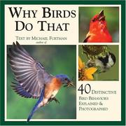 Cover of: Why Birds Do That: 40 Distinctive Bird Behaviors Explained & Photographed
