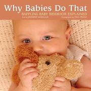 Cover of: Why babies do that: a book of baffling baby behaviors explained