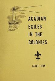 Acadian exiles in the Colonies by Janet B. Jehn