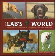 Cover of: It's A Lab's World: An Illustrated Collection of Everything Labrador Retriever