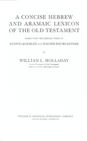 A concise Hebrew and Aramaic Lexicon of the Old Testament by William L. Holladay