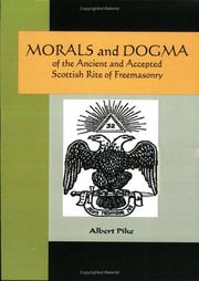 Cover of: Morals And Dogma: Of The Ancient And Accepted Scottish Rite Of Freemasonry