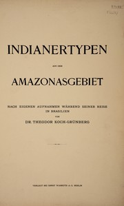 Cover of: Indianertypen aus dem Amazonasgebiet nach eigenen Aufnahmen während seiner Reise in Brasilien by Theodor Koch-Grünberg