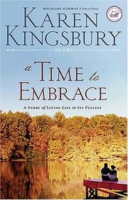 Cover of: A Time to Embrace (Women of Faith Fiction #6) (A Time to Dance Series #2) by Karen Kingsbury
