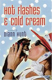 Cover of: Hot flashes & cold cream: a novel