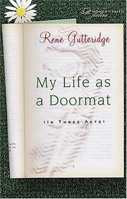 Cover of: My life as a doormat (in three acts) by Rene Gutteridge