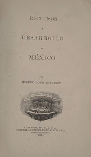 Cover of: Recursos y desarrollo de Mexico by Hubert Howe Bancroft