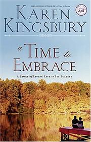 Cover of: A Time to Embrace (Women of Faith Fiction #6) (Sequel to A Time to Dance) by Karen Kingsbury