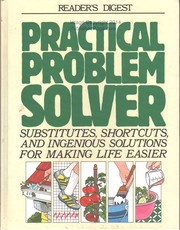 Cover of: Practical problem solver: Substitute, Shortcuts, and Ingenious Solutions for Making Life Easier