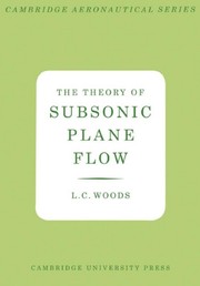 Cover of: The theory of subsonic plane flow. | L. C. Woods