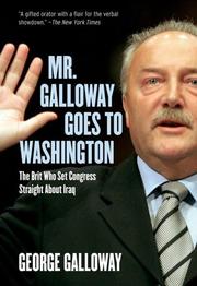 Cover of: Mr. Galloway Goes to Washington: The Brit Who Set Congress Straight About Iraq
