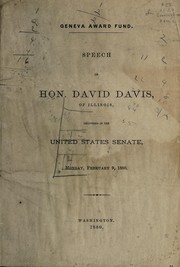 Cover of: Geneva Award fund: Speech of Hon. David Davis, of Illinois, delivered in the United States Senate ... February 9, 1880