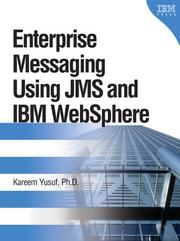 Cover of: Enterprise messaging using JMS and IBM WebSphere by Kareem Yusuf