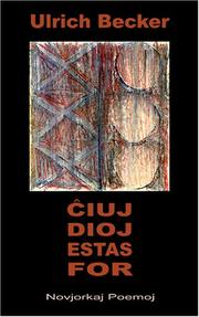 Cover of: Cxiuj dioj estas for... Novjorkaj Poemoj (en Esperanto) by Ulrich Becker
