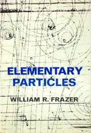 Cover of: Elementary particles | William R. Frazer