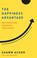 Cover of: The Happiness Advantage: How a Positive Brain Fuels Success in Work and Life
