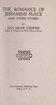Cover of: The romance of Jessamine Place | Ella Miller Cheshire