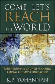 Cover of: Come, Let's Reach the World: Partnership in Church Planting Among the Most Unreached
