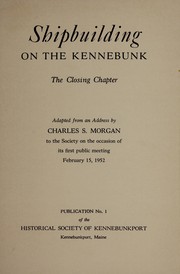Cover of: Shipbuilding on the Kennebunk | Charles S. Morgan