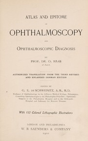 Cover of: Atlas and epitome of ophthalmoscopy and ophthalmoscopic diagnosis | O. Haab