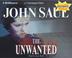 Cover of: Unwanted, The (Saul, John)