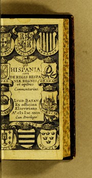 Cover of: Hispania, sive De regis Hispaniae regnis et opibus commentarius by Joannes de Laet