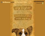 Cover of: Conversations with My Dog by Zig Ziglar