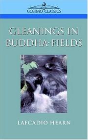 Cover of: Gleanings in Buddha-Fields by Lafcadio Hearn