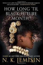 Cover of: How Long 'til Black Future Month?: Stories by N. K. Jemisin