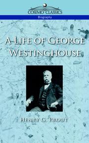 Cover of: A life of George Westinghouse by Henry G. Prout