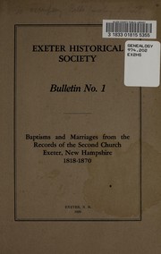 Cover of: Baptisms and marriages from the records of the Second Church, Exeter, New Hampshire, 1818-1870 | Second Church. Exeter, N.H.