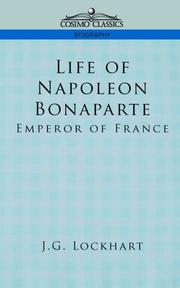 Cover of: Life of Napoleon Bonaparte: Emperor of France