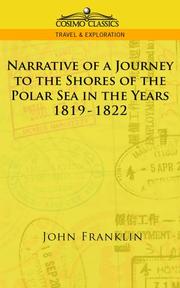 Cover of: Narrative of a Journey to the Shores of the Polar Sea in the Years 1819-1822 by John Franklin