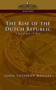 Cover of: The Rise of the Dutch Republic, Volume 2 by John Lothrop Motley