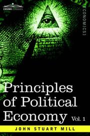 Cover of: Principles of Political Economy - Volume 1 by John Stuart Mill