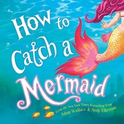 How to Catch a Mermaid by Adam Wallace, Andy Elkerton