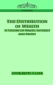 Cover of: The Distribution of Wealth: A Theory of Wages, Interest and Profits (Cosimo Classics Economics)