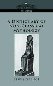 Cover of: A Dictionary of Non-Classical Mythology by Lewis Spence
