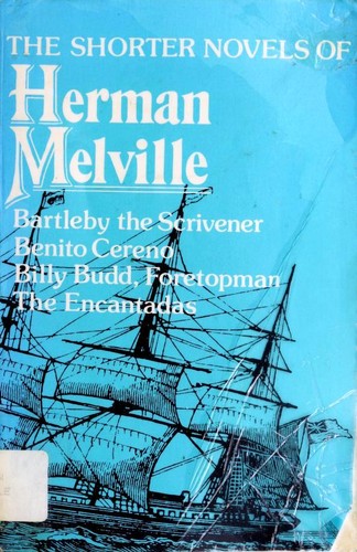 The Shorter Novels of Herman Melville by Herman Melville