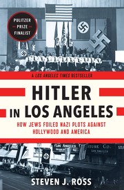Hitler in Los Angeles by Steven Joseph Ross