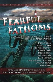 Cover of: Fearful Fathoms: Collected Tales of Aquatic Terror (Vol. I - Seas & Oceans) (Volume 1)