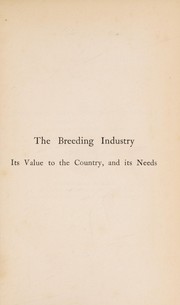 Cover of: The breeding industry, its value to the country, and its needs | Walter Heape