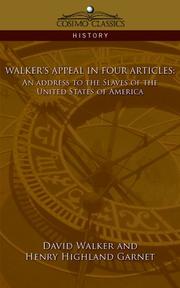 Cover of: WALKER'S APPEAL IN FOUR ARTICLES by David Harry Walker, Henry Highland Garnet