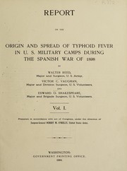 Cover of: Report on the origin and spread of typhoid fever in the U. S. military camps during the Spanish War of 1898